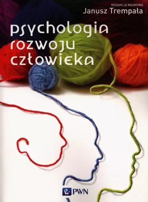 Psychologia rozwoju człowieka Psychologia rozwoju człowieka