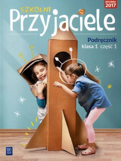 Szkolni Przyjaciele. Podręcznik. Klasa 1. Część 1, wydanie 2 Szkolni Przyjaciele. Podręcznik. Klasa 1. Część 1, wydanie 2