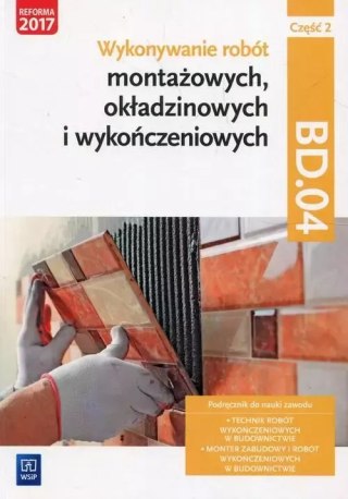 Wykonywanie robót montażowych, okładzinowych i wykończeniowych. Kwalifikacja BUD.11/BD.04. Podręcznik do nauki zawodu. Część 2, 