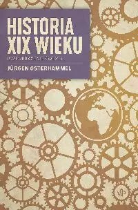 Historia XIX wieku. Przeobrażenie świata Historia XIX wieku. Przeobrażenie świata
