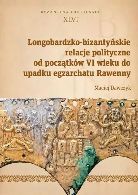 Longobardzko-bizantyńskie relacje polityczne od początków VI wieku do upadku egzarchatu Rawenny Longobardzko-bizantyńskie relacje polityczne od początków VI wieku do upadku egzarchatu Rawenny