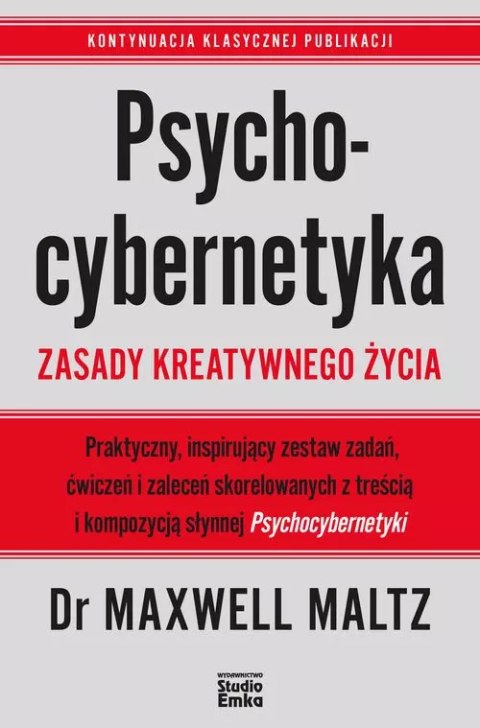 Psychocybernetyka. Zasady kreatywnego życia Psychocybernetyka. Zasady kreatywnego życia