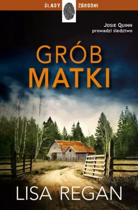 Josie Quinn prowadzi śledztwo. Tom 3. Grób matki Josie Quinn prowadzi śledztwo. Tom 3. Grób matki