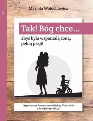 Tak! Bóg chce... abyś była wspaniałą żoną, pełną pasji!