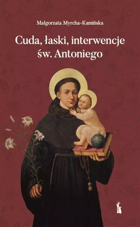Cuda, łaski, interwencje św. Antoniego Cuda, łaski, interwencje św. Antoniego
