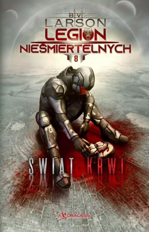 Legion Nieśmiertelnych. Tom 8. Świat Krwi Legion Nieśmiertelnych. Tom 8. Świat Krwi
