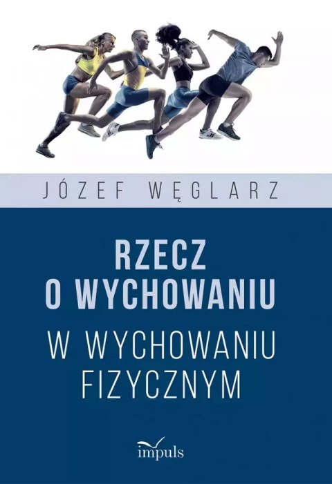 Rzecz o wychowaniu w wychowaniu fizycznym Rzecz o wychowaniu w wychowaniu fizycznym