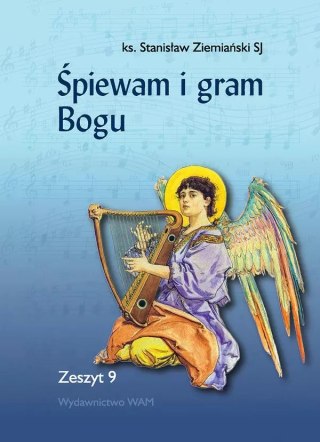 Śpiewam i gram Bogu. Zeszyt 9