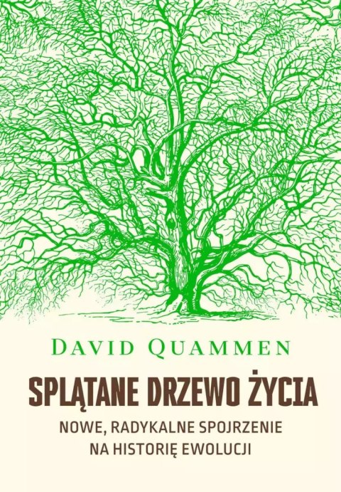Splątane drzewo życia. Nowe, radykalne spojrzenie na teorię ewolucji Splątane drzewo życia. Nowe, radykalne spojrzenie na teorię ewolucji