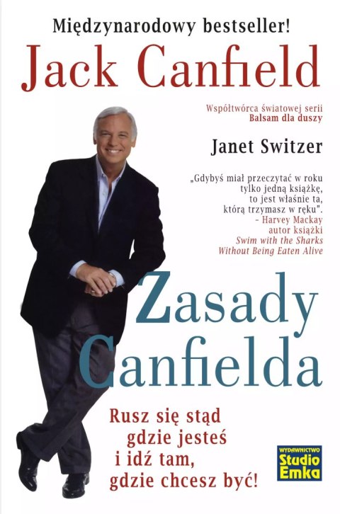 Zasady Canfielda. Rusz się stąd gdzie jesteś i idź tam, gdzie chcesz być! Zasady Canfielda. Rusz się stąd gdzie jesteś i idź tam, gdzie chcesz być!