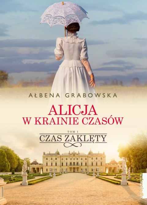 Alicja w krainie czasów. Tom 1. Czas zaklęty Alicja w krainie czasów. Tom 1. Czas zaklęty
