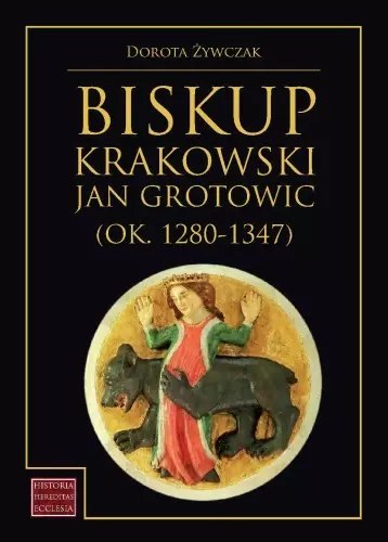Biskup krakowski Jan Grotowic (ok.1280-1347) Biskup krakowski Jan Grotowic (ok.1280-1347)
