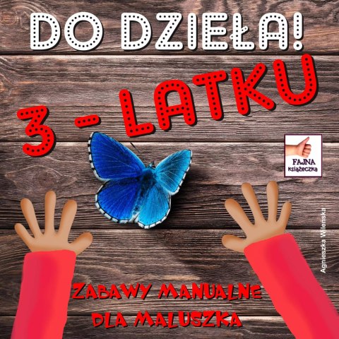 Do dzieła 3-latku! Do dzieła 3-latku!