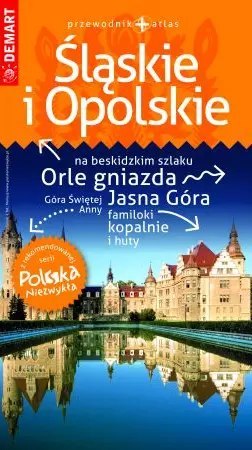 Polska niezwykła. Śląskie i Opolskie. Przewodnik + atlas