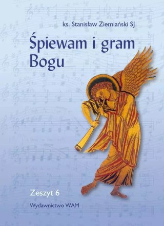 Śpiewam i gram Bogu. Zeszyt 6