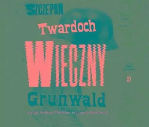 Wieczny Grunwald. Audiobook Wieczny Grunwald. Audiobook