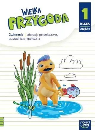 Wielka Przygoda NEON. Klasa 1, część 4. Edukacja polonistyczna, przyrodnicza, społeczna. Ćwiczenia