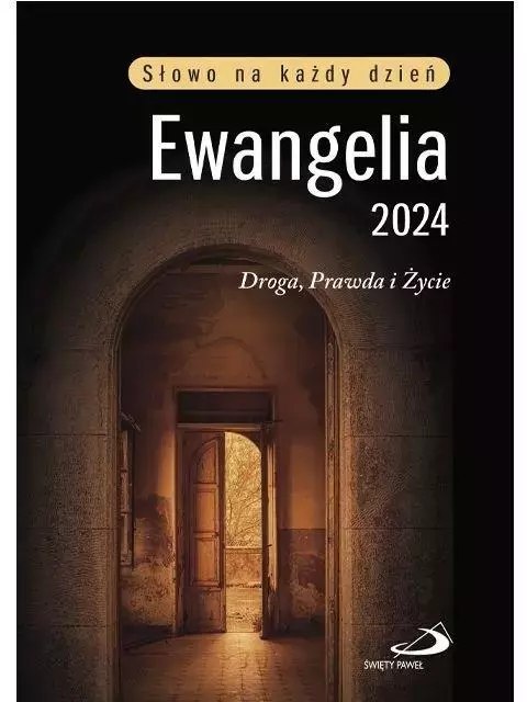Ewangelia 2024 Droga, Prawda i Życie BR Ewangelia 2024 Droga, Prawda i Życie BR