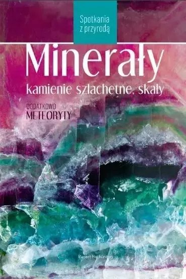 Minerały, kamienie szlachetne, skały Minerały, kamienie szlachetne, skały