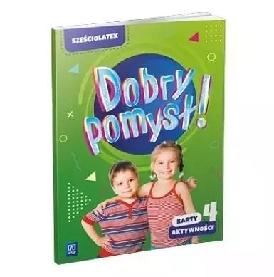 Dobry pomysł! Sześciolatek. Karty aktywności cz.4 Dobry pomysł! Sześciolatek. Karty aktywności cz.4