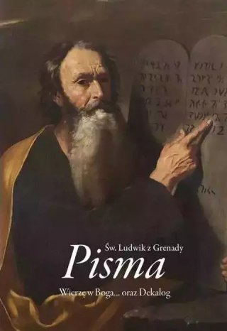 Pisma. Wierzę w Boga... oraz Dekalog