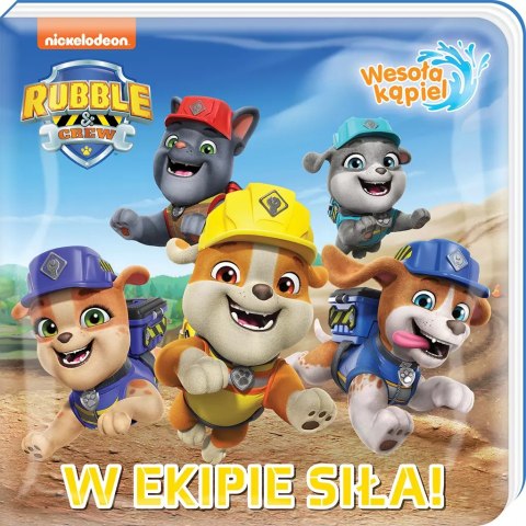 Rubble and Crew. Wesoła kąpiel. W ekipie siła! Rubble and Crew. Wesoła kąpiel. W ekipie siła!