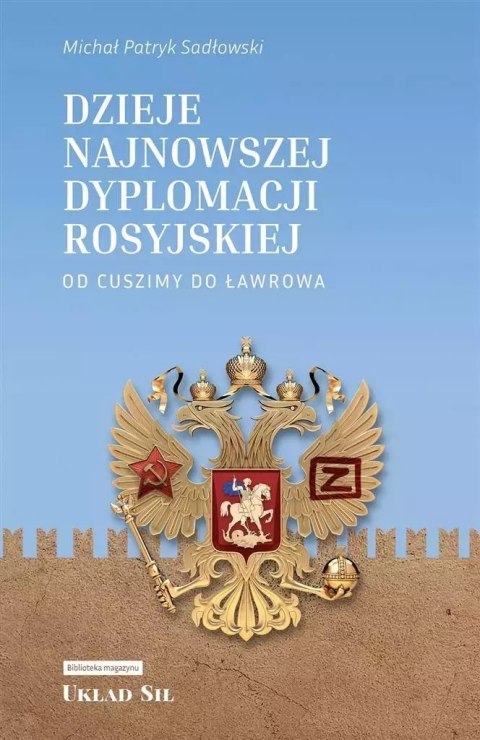 Dzieje najnowsze dyplomacji rosyjskiej Dzieje najnowsze dyplomacji rosyjskiej