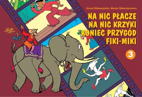 Na nic płacze na nic krzyki koniec przygód Fiki-Miki 3 Na nic płacze na nic krzyki koniec przygód Fiki-Miki 3