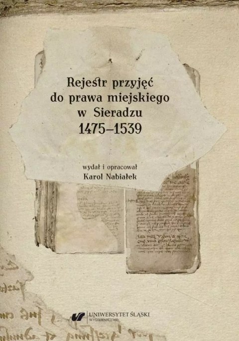 Rejestr przyjęć do prawa miejskiego w Sieradzu Rejestr przyjęć do prawa miejskiego w Sieradzu