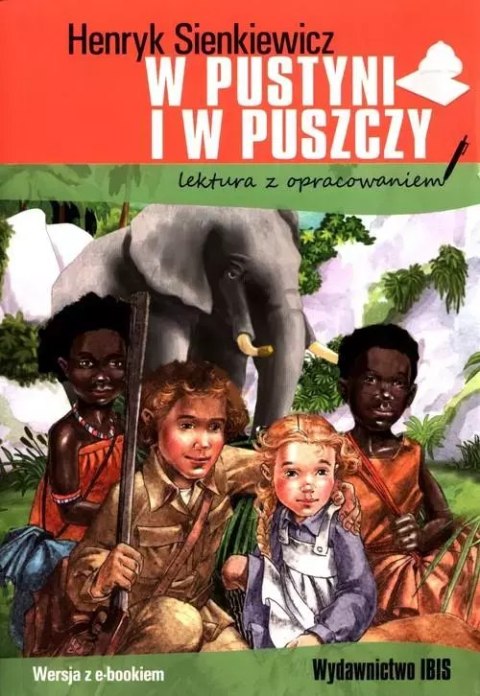 W pustyni i w puszczy (lektura z opracowaniem) W pustyni i w puszczy (lektura z opracowaniem)