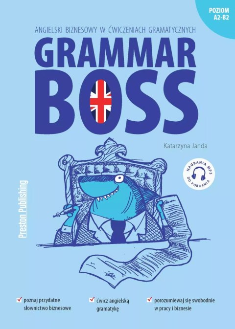 Grammar Boss. Angielski biznesowy w ćwiczeniach gramatycznych, wyd. 2 Grammar Boss. Angielski biznesowy w ćwiczeniach gramatycznych, wyd. 2