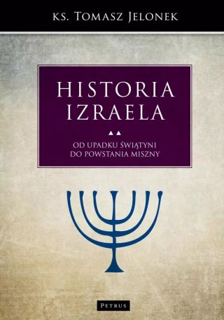Historia Izraela. Tom 5. Od upadku świątyni do powstania miszny