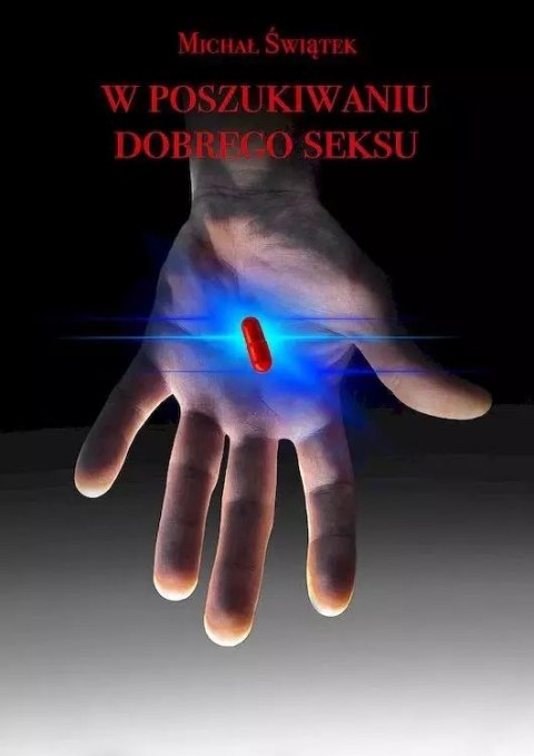 W poszukiwaniu dobrego seksu W poszukiwaniu dobrego seksu