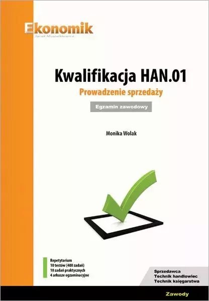Kwalifikacja HAN.01. Prowadzenie sprzedaży.Egzamin Kwalifikacja HAN.01. Prowadzenie sprzedaży.Egzamin