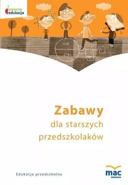 Zabawy starszego przedszkolaka Zabawy starszego przedszkolaka