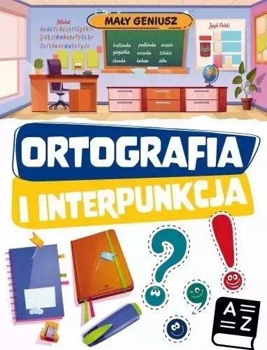 Mały geniusz. Ortografia i interpunkcja w.2 Mały geniusz. Ortografia i interpunkcja w.2
