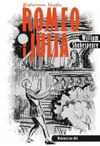 Romeo i Julia (Ilustrowana klasyka) Romeo i Julia (Ilustrowana klasyka)