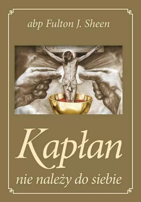 Kapłan nie należy do siebie Kapłan nie należy do siebie