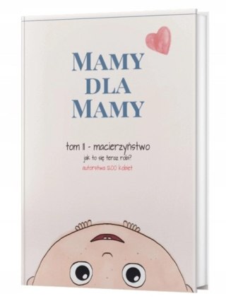 Mamy dla Mamy i Taty tom II Rodzicielstwo