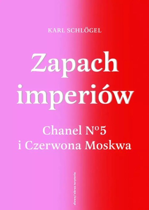 ZAPACH IMPERIÓW Chanel 5 i Czerwona Moskwa ZAPACH IMPERIÓW Chanel 5 i Czerwona Moskwa