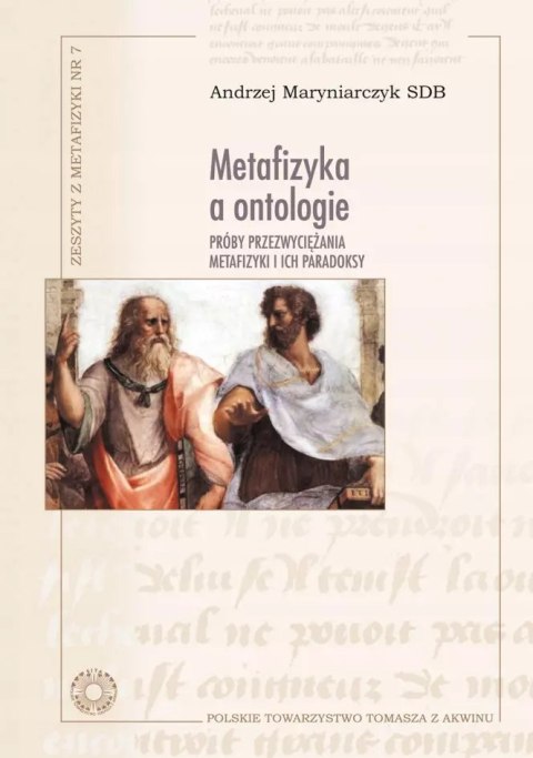 Metafizyka a ontologie. Próby przezwyciężania metafizyki i ich paradoksy Metafizyka a ontologie. Próby przezwyciężania metafizyki i ich paradoksy