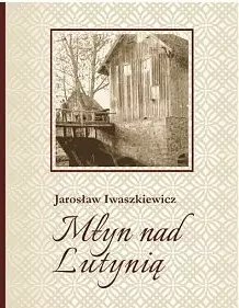 Młyn nad Lutynią