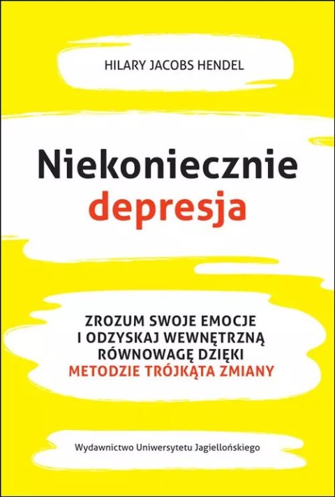 Niekoniecznie depresja. Zrozum swoje emocje i odzyskaj wewnętrzną równowagę dzięki metodzie trójkąta zmiany Niekoniecznie depresja. Zrozum swoje emocje i odzyskaj wewnętrzną równowagę dzięki metodzie trójkąta zmiany