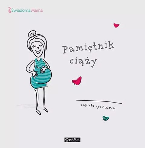 Pamiętnik ciąży. Zapiski spod serca Pamiętnik ciąży. Zapiski spod serca