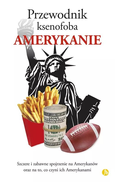 Przewodnik ksenofoba. Amerykanie Przewodnik ksenofoba. Amerykanie
