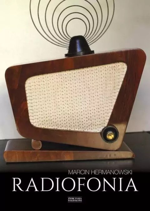 Radiofonia w Polsce. Zarys dziejów Radiofonia w Polsce. Zarys dziejów
