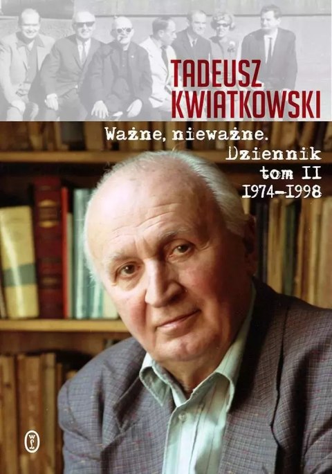 Ważne, nieważne. Dziennik tom II 1974-1998 Ważne, nieważne. Dziennik tom II 1974-1998