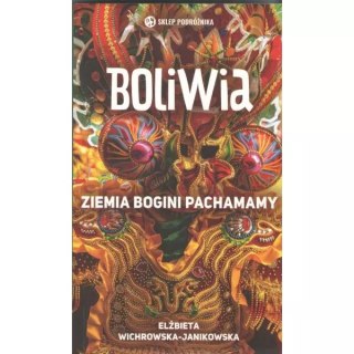Boliwia. Ziemia bogini Pachamamy