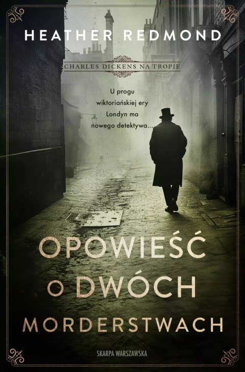 Charles Dickens na tropie. Opowieść o dwóch morderstwach Charles Dickens na tropie. Opowieść o dwóch morderstwach