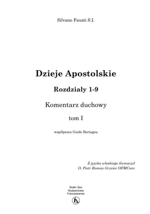 Dzieje Apostolskie. Rozdzał 1-9. Komentarz duchowy. Tom 1